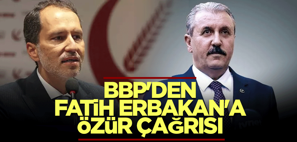 BBP'den Fatih Erbakan'a Özür çağrısı