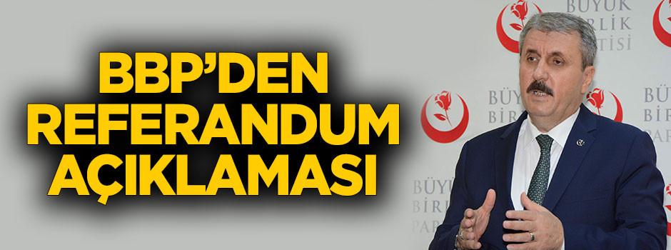 BBP'den referandum açıklaması