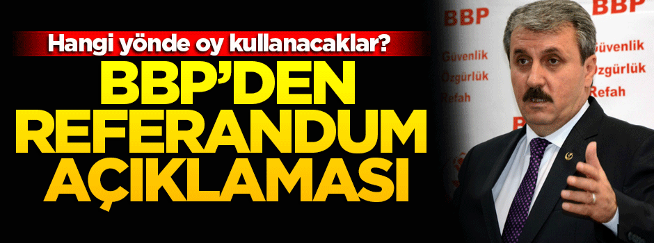 BBP'den referandum açıklaması!