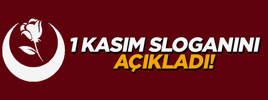 BBP'nin 1 Kasım sloganı belli oldu!