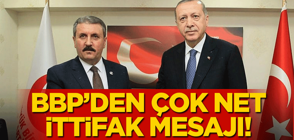 BBP'nin 'ittifaktan ayrılacağı' iddialarına net cevap! 'Hiç düşünmüyoruz'