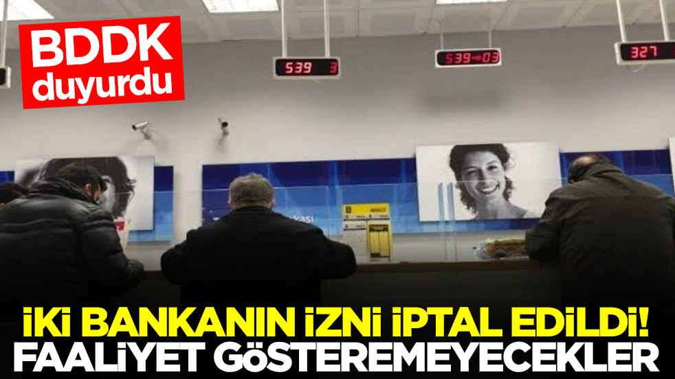 BDDK duyurdu! İki bankanın izni iptal edildi, faaliyet gösteremeyecekler