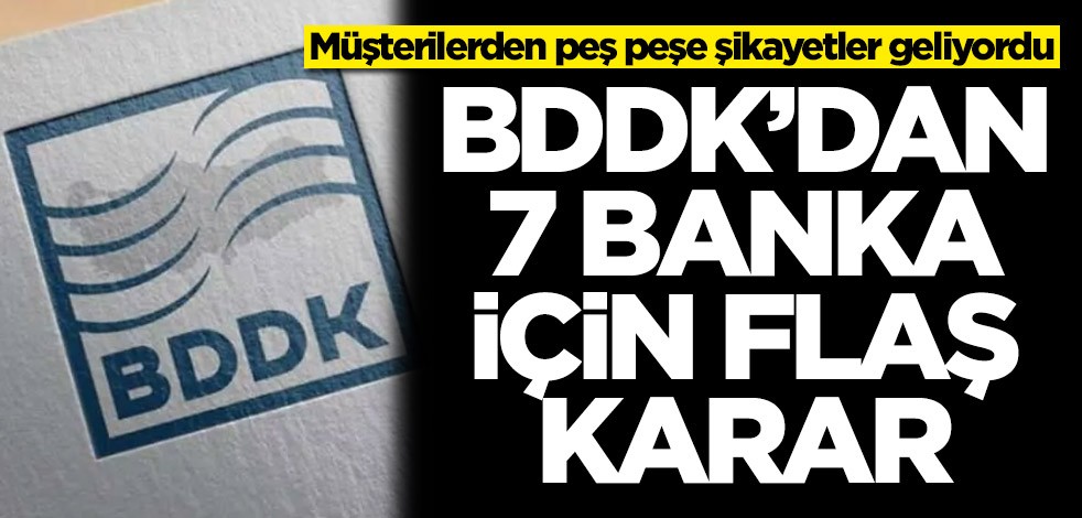 BDDK'dan 7 bankayla ilgili flaş karar