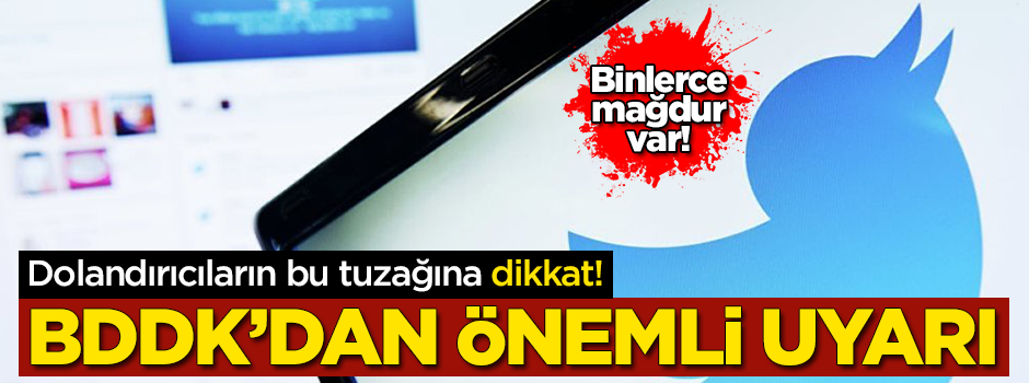 BDDK uyardı! Dolandırıcıların bu taktiğine dikkat