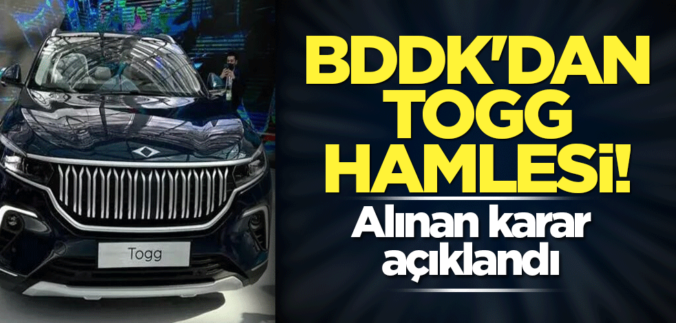BDDK'dan Togg hamlesi! Alınan karar açıklandı