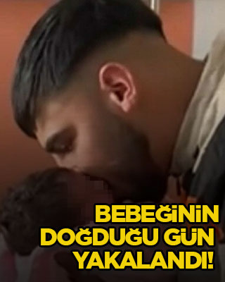 Bebeğinin doğduğu gün yakalandı!