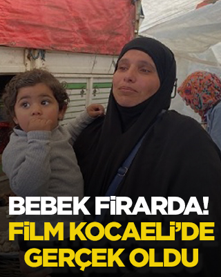 Bebek firarda! Film Kocaeli'de gerçek oldu