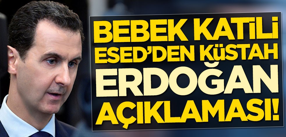 Bebek katili Esed'den küstah Türkiye ve Erdoğan açıklaması