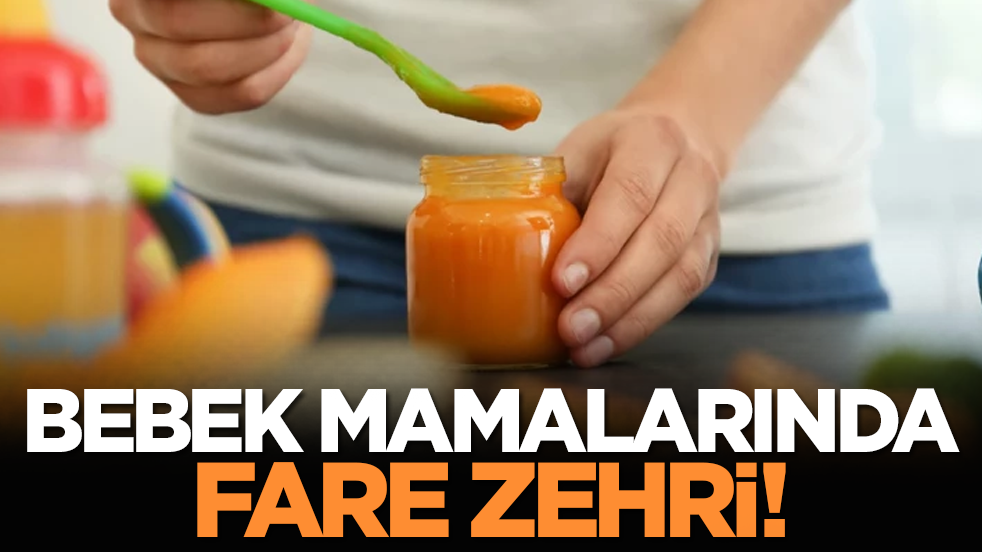 Bebek mamalarında fare zehri!