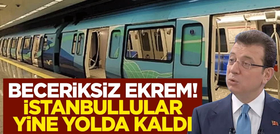Beceriksiz Ekrem! İstanbullular yine yolda kaldı