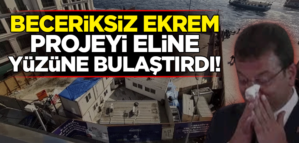 Beceriksiz Ekrem projeyi eline yüzüne bulaştırdı! Bir çivi bile çakmadı