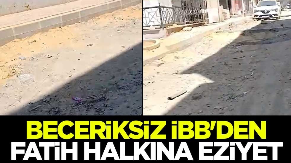 Beceriksiz İBB'den Fatih halkına eziyet