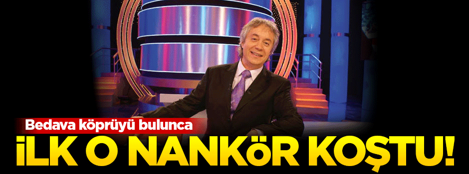 Bedava köprüyü bulunca ilk o nankör koştu!