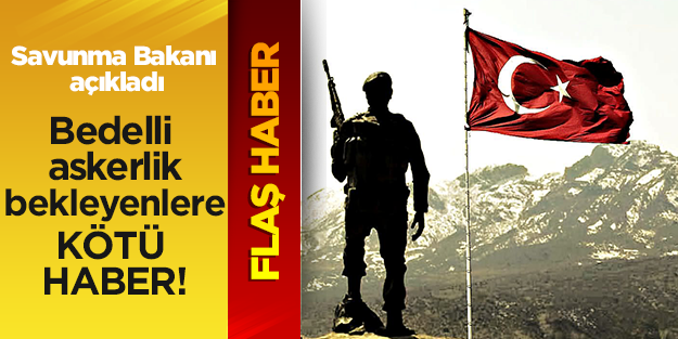 Bedeli askerlik bekleyenlere kötü haber!