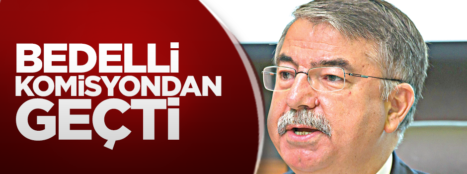 Bedelli Komisyon’dan gecti