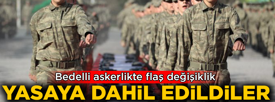 Bedelli uygulamasında flaş değişiklik! 1 Ocak 1994'lüler de kapsama alındı