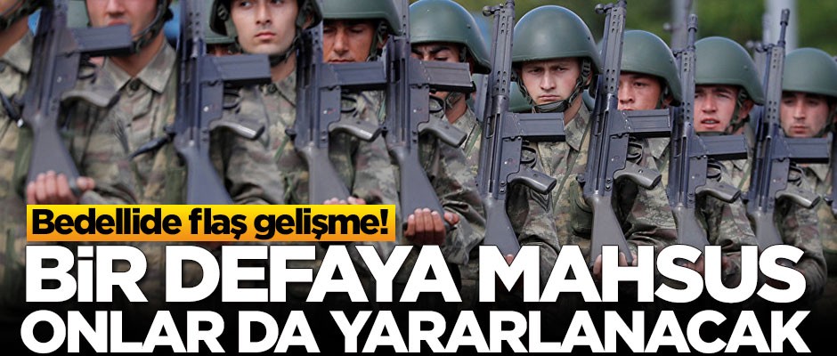 Bedellide flaş gelişme! Bir defaya mahsus onlar da faydalanabilecek