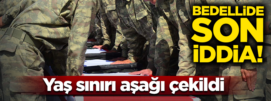 Bedellide yaş sınırının 25'e çekildiği iddia edildi!