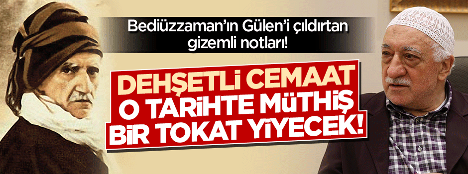 Bediüzzaman FETÖ'yü tarif etmiş: 2016'da müthiş bir tokat yiyecek!