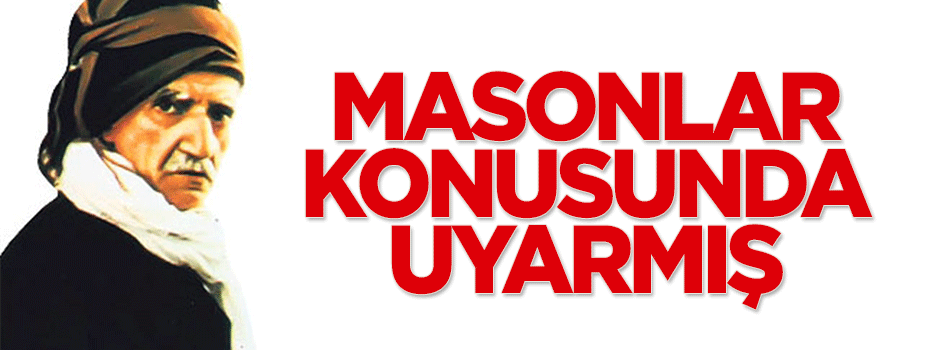 Bediüzzaman Said Nursi Masonlar konusunda uyarmış
