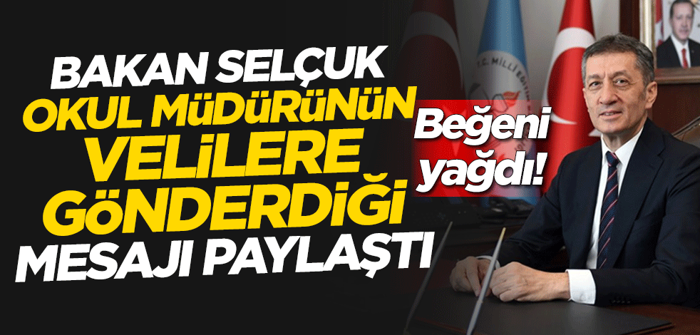 Beğeni yağdı! Bakan Ziya Selçuk, okul müdürünün velilere gönderdiği mesajı paylaştı