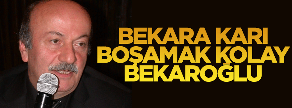 Bekaroğlu'ndan büyük bühtan