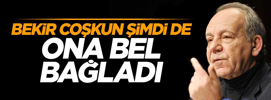 Beki Coşkun'un son umudu Meral Akşener