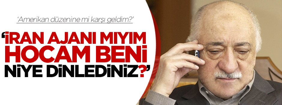 Beki, Gülen'e sordu: Günahım neydi, beni niye sinsice dinlediniz?