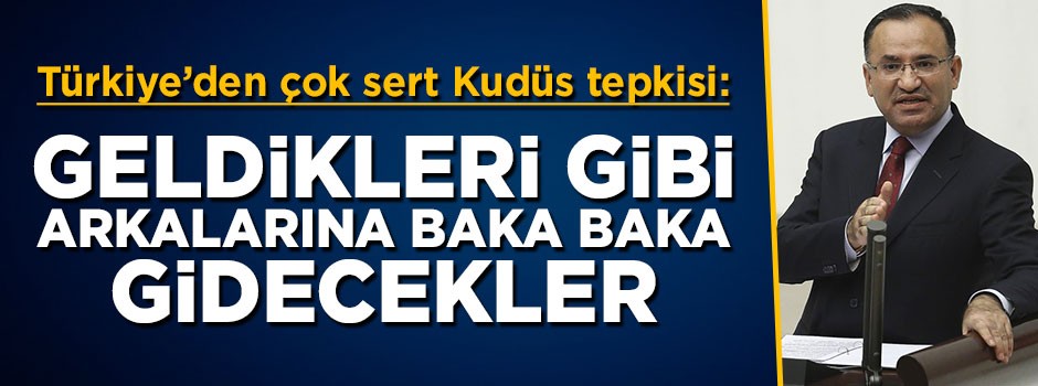 Bekir Bozdağ: Arkalarına baka baka gidecekler