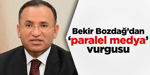 Bekir Bozdağ paralel medyaya yüklendi