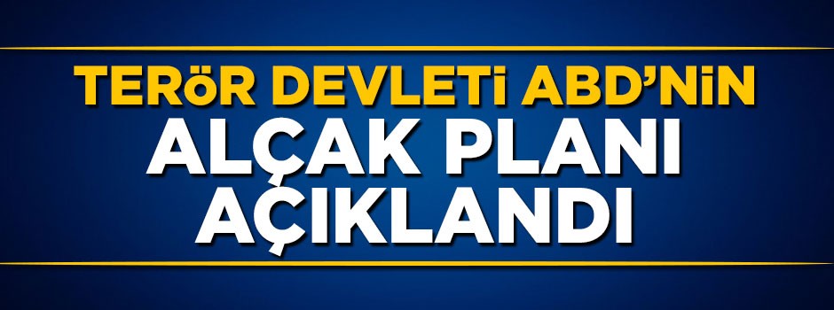 Bekir Bozdağ terör devleti ABD'niin alçak planını açıkladı