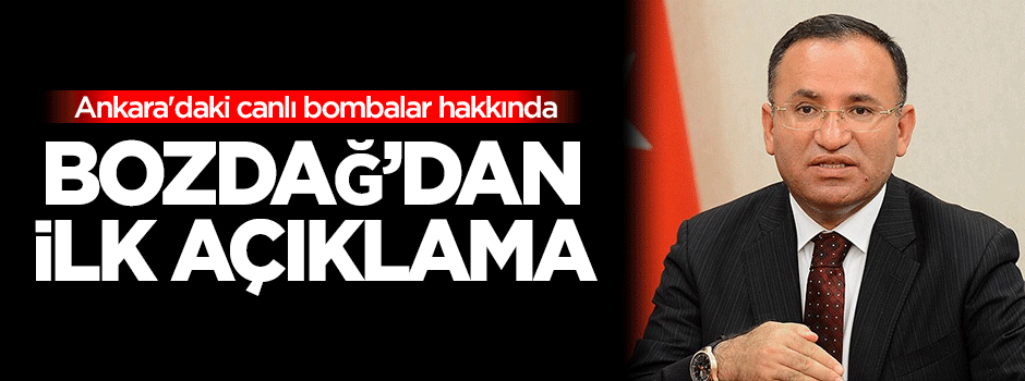 Bekir Bozdağ'dan Ankara'daki canlı bombalar hakkında ilk açıklama