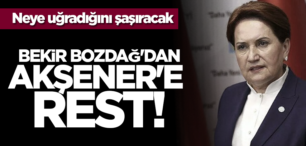 Bekir Bozdağ'dan İYİ Parti lideri Meral Akşener'e rest!