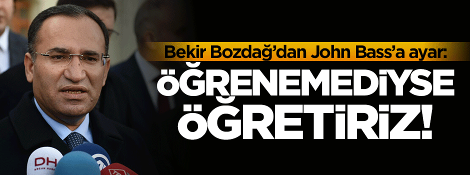 Bekir Bozdağ'dan John Bass'a ayar!