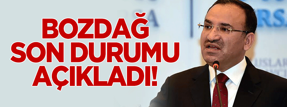 Bekir Bozdağ'dan son durum