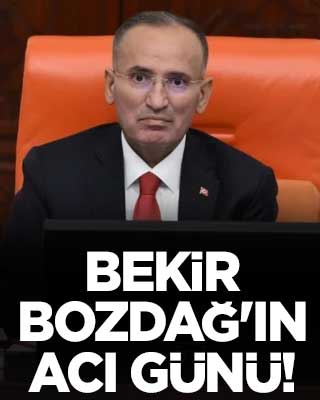 Bekir Bozdağ'ın acı günü!