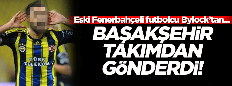Bekir İrtegün, ByLock iddiasıyla Başakşehir'den gönderildi