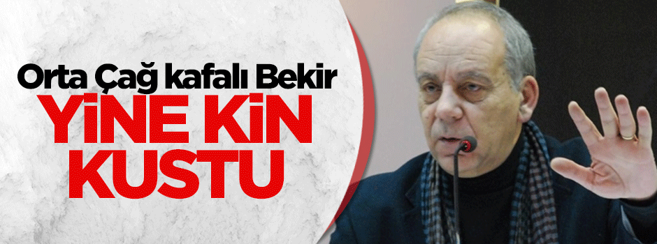 Bekir yine kinin kustu