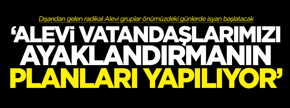 Bekiroğlu: Alevi vatandaşları ayaklandırmanın planları yapılıyor