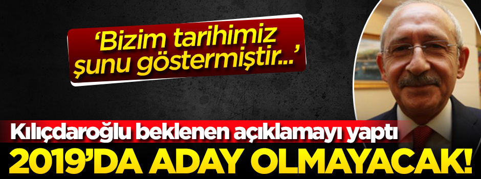 Kılıçdaroğlu: Kesin kazanacak birini aday göstereceğiz