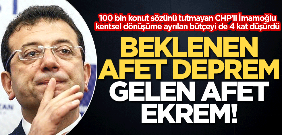 Beklenen afet deprem gelen afet Ekrem!