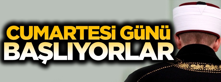 Beklenen an geldi... Cumartesi günü başlıyorlar!