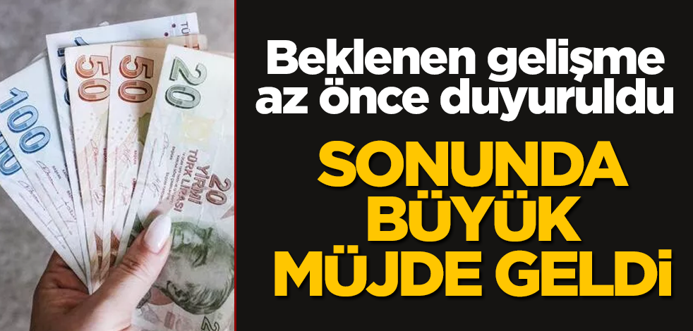 Beklenen gelişme az önce duyuruldu! Sonunda büyük müjde geldi