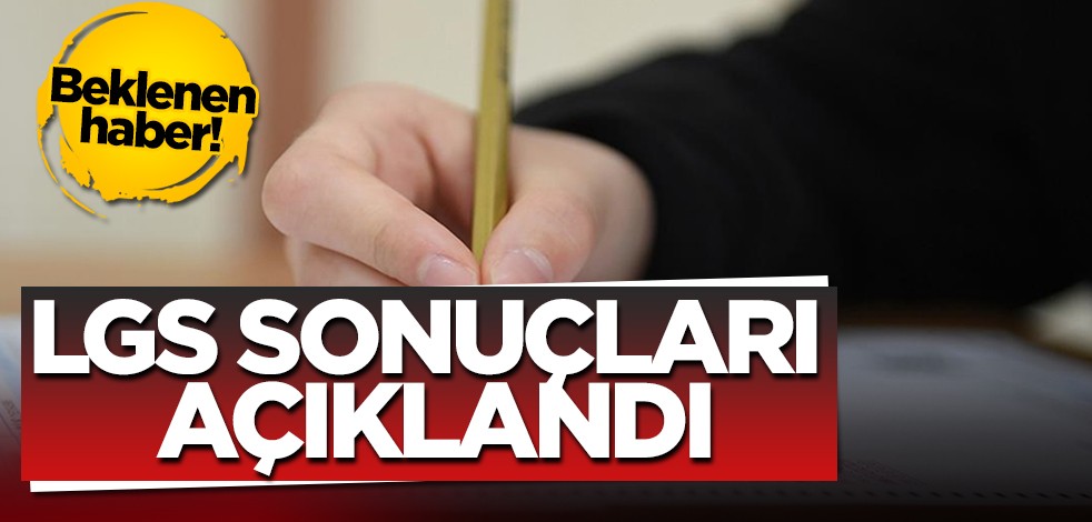 Beklenen haber! LGS sonuçları açıklandı