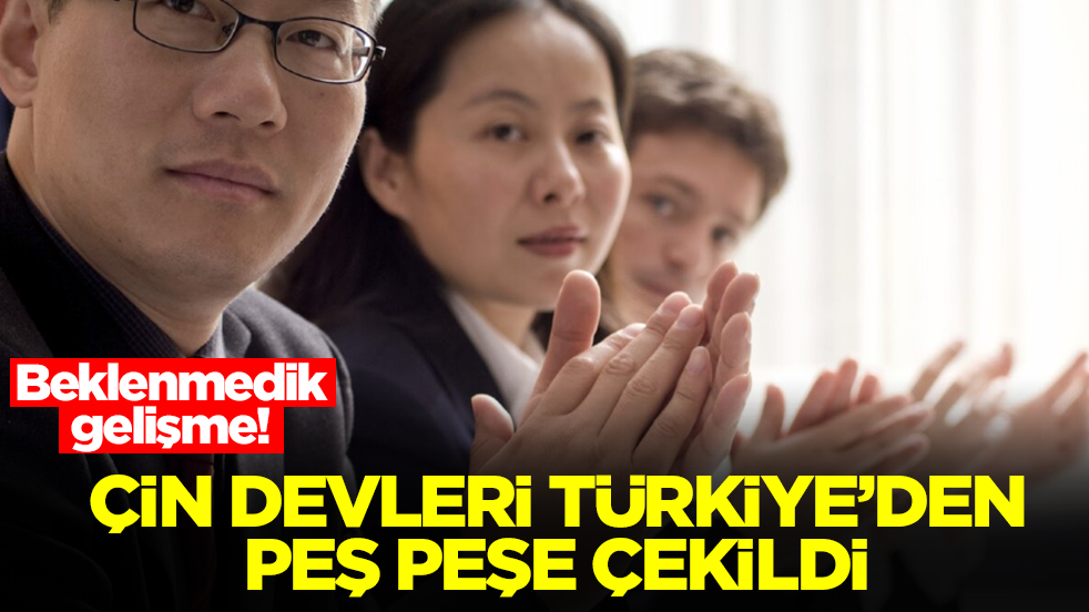 Beklenmedik gelişme: Çin devleri peş peşe Türkiye'den çekildi