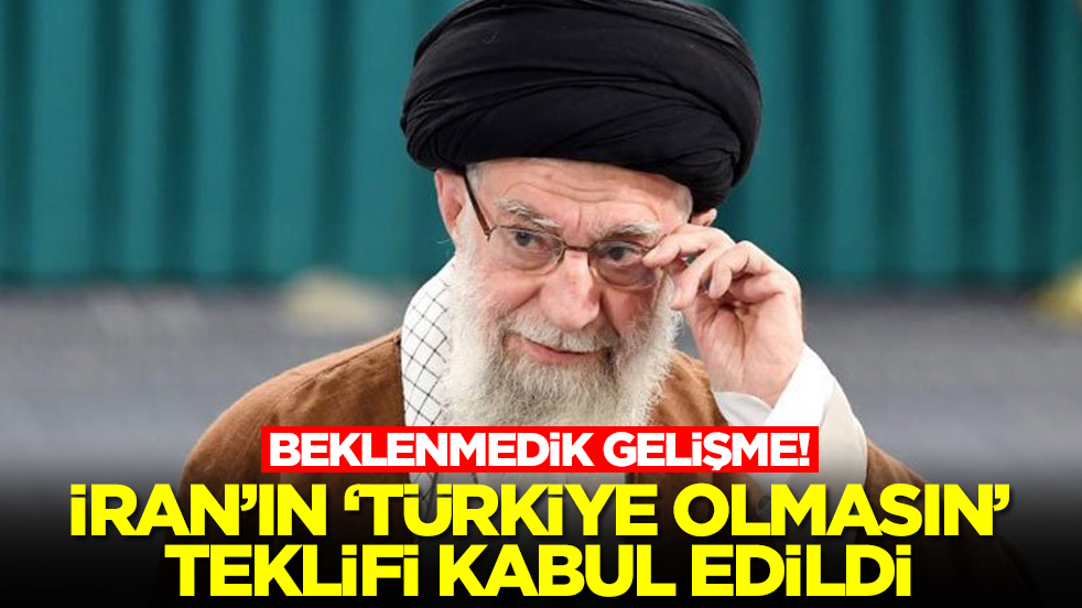 Beklenmedik gelişme: İran'ın 'Türkiye olmasın' teklifi kabul edildi