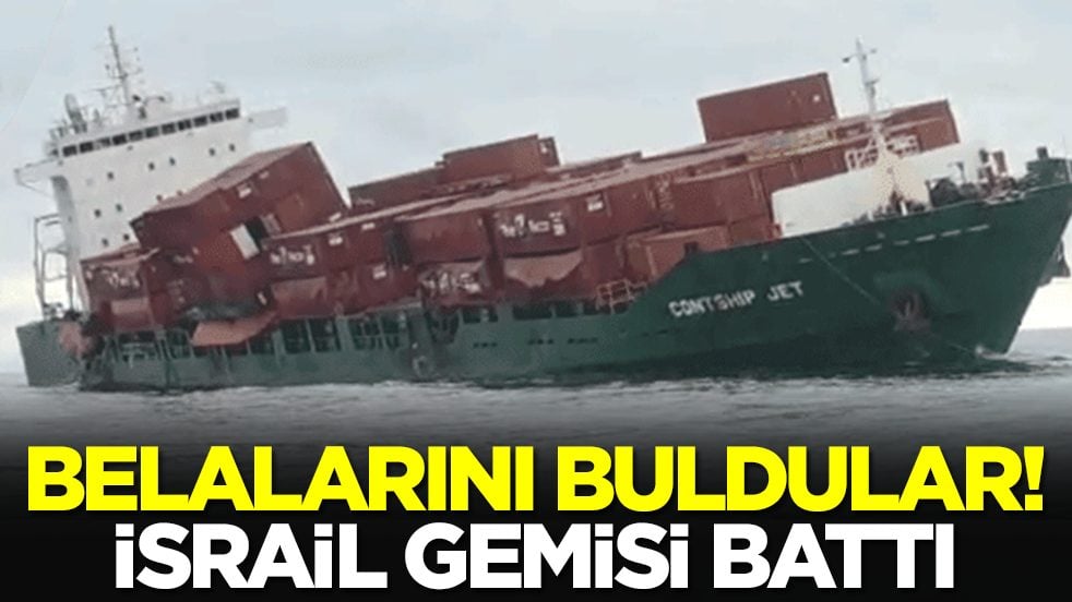 Belalarını buldular: İsrail gemisi battı