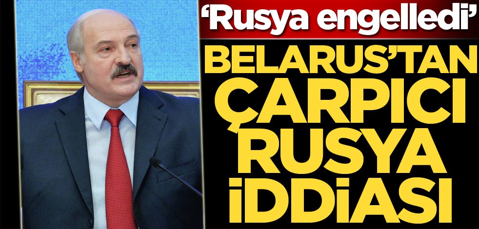 Belarus'tan çarpıcı Rusya iddiası