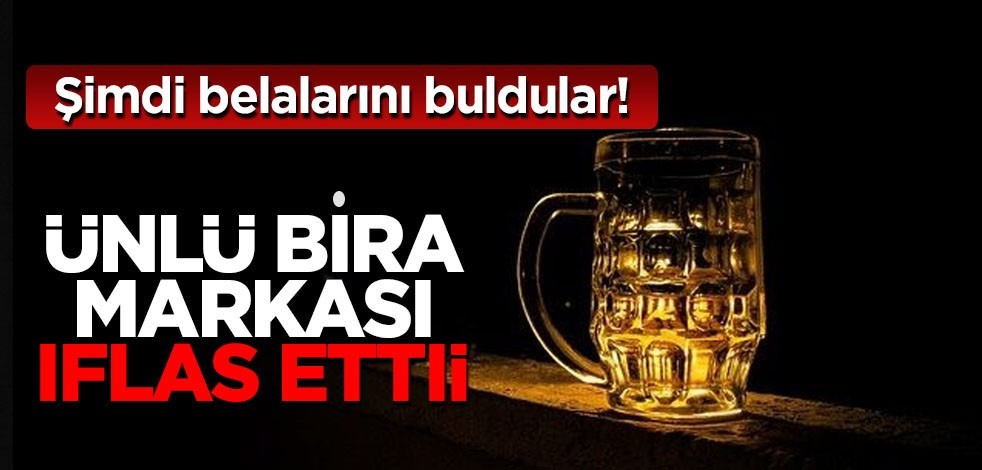 Belasını şimdi buldu: Ünlü bira fabrikası iflas etti... Güzel haber geldi!