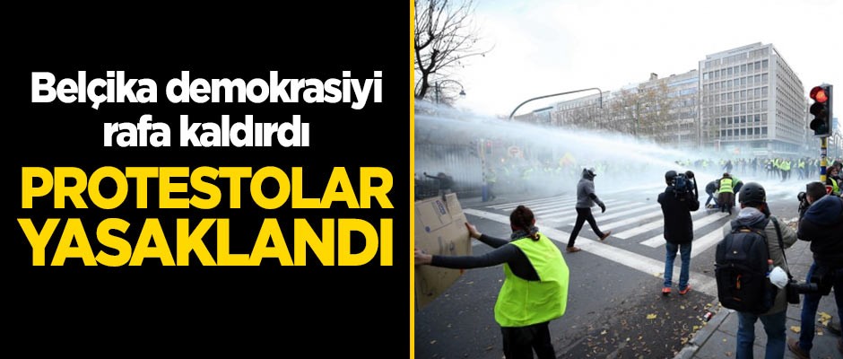Belçika demokrasiyi rafa kaldırdı! 'Sarı yelekliler'in düzenlediği protesto yasaklandı